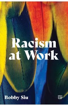 Coperta cărții 'Racism at Work - Bobby Siu'