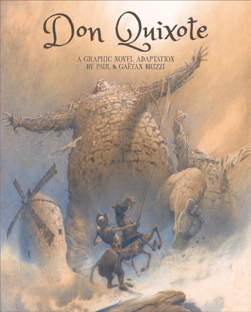 Coperta cărții 'Don Quixote: A Graphic Novel Adaptation - Miguel De Cervantes Saavedra'