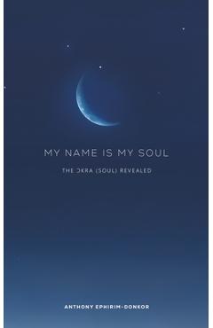 Coperta cărții 'My Name Is My Soul - Anthony Ephirim-donkor'