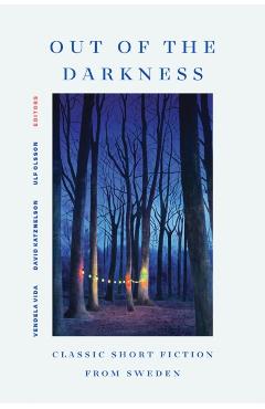 Out of the Darkness: Classic Short Fiction from Sweden - Vendela Vida