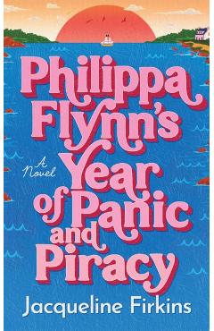 Coperta cărții 'Philippa Flynn's Year of Panic and Piracy - Jacqueline Firkins'
