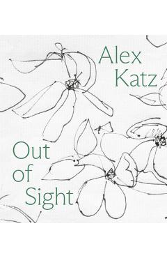 Coperta cărții 'Alex Katz: Out of Sight: A Drawing Survey - Alex Katz'