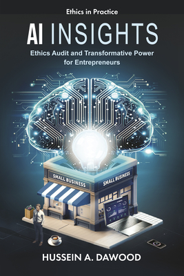 Coperta cărții 'AI Insights: Ethics Audit and Transformative Power for Entrepreneurs - Hussein A. Dawood'