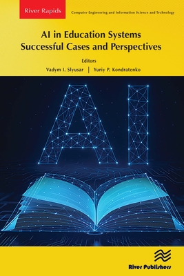 Coperta cărții 'AI in Education Systems: Successful Cases and Perspectives - Vadym I. Slyusar'