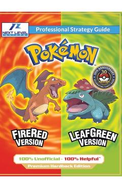 Coperta cărții 'Pokemon FireRed and LeafGreen Strategy Guide (Full Color Premium Hardback): 100% Unofficial - 100% Helpful Walkthrough'