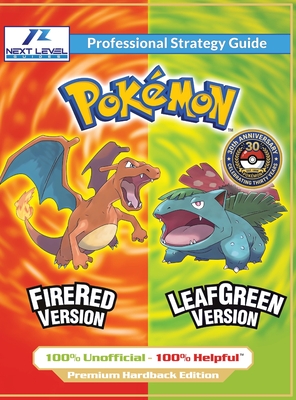 Coperta cărții 'Pokemon FireRed and LeafGreen Strategy Guide (Full Color Premium Hardback): 100% Unofficial - 100% Helpful Walkthrough'