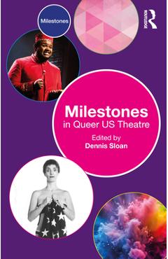 Coperta cărții 'Milestones in Queer US Theatre - Dennis Sloan'