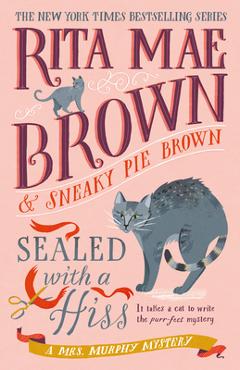 Coperta cărții 'Sealed with a Hiss: A Mrs. Murphy Mystery - Rita Mae Brown'