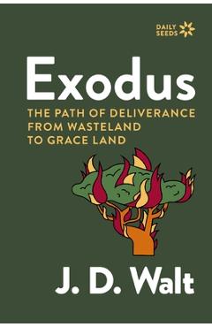 Coperta cărții 'Exodus: The Path of Deliverance from Wasteland to Grace Land - J. D. Walt'