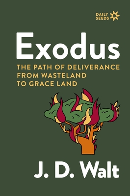 Coperta cărții 'Exodus: The Path of Deliverance from Wasteland to Grace Land - J. D. Walt'