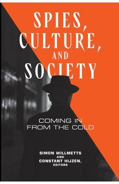 Coperta cărții 'Spies, Culture, and Society: Coming in from the Cold - Simon Willmetts'