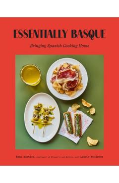 Coperta cărții 'Essentially Basque: Bringing Spain's Most Beloved Cuisine Home - Ryan Bartlow'