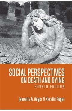 Coperta cărții 'Social Perspectives on Death and Dying, 4th Edition - Jeanette A. Auger'