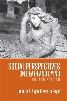 Coperta cărții 'Social Perspectives on Death and Dying, 4th Edition - Jeanette A. Auger'