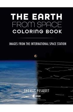 The Earth from Space Coloring Book: Images from the International Space Station - Thomas Pesquet