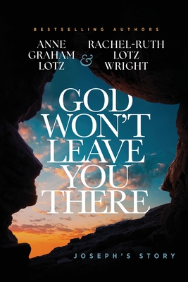 Coperta cărții 'God Won't Leave You There: Joseph's Story - Anne Graham Lotz'