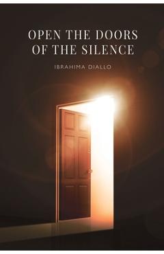 Coperta cărții 'Open the Doors of the Silence - Ibrahima Diallo'