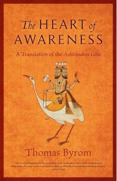 The Heart of Awareness: A Translation of the Ashtavakra Gita - Thomas Byrom