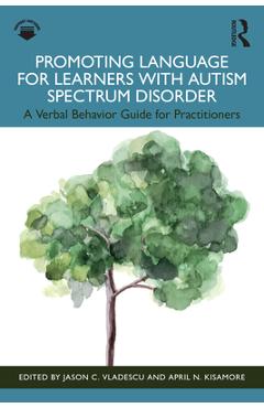 Coperta cărții 'Promoting Language for Learners with Autism Spectrum Disorder: A Verbal Behavior Guide for Practitioners - Jason C.'
