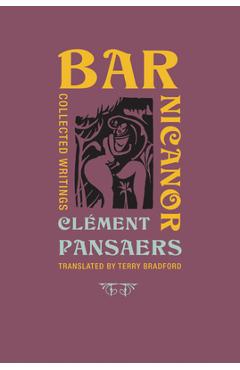 Coperta cărții 'Bar Nicanor: Collected Writings - Clement Pansaers'