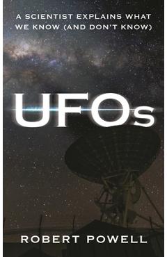 Coperta cărții 'UFOs: A Scientist Explains What We Know (and Don't Know) - Robert Powell'