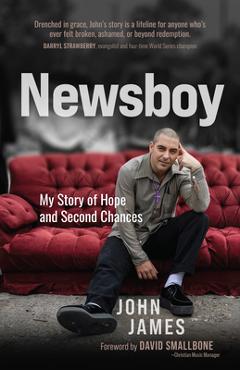 Coperta cărții 'Newsboy: My Story of Hope and Second Chances - John James'