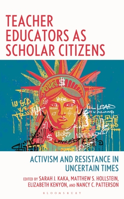 Coperta cărții 'Teacher Educators as Scholar Citizens: Activism and Resistance in Uncertain Times - Sarah Kaka'