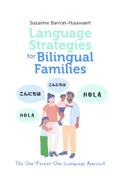 Coperta cărții 'Language Strategies for Bilingual Families: The One-Parent-One-Language Approach - Suzanne Barron-hauwaert'
