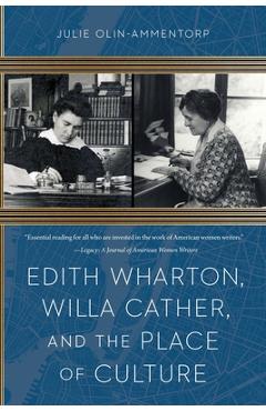 Coperta cărții 'Edith Wharton, Willa Cather, and the Place of Culture - Julie Olin-ammentorp'