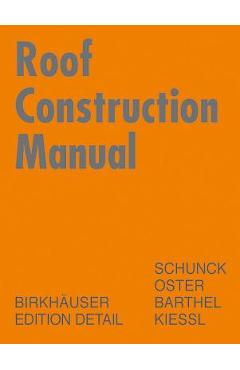 Coperta cărții 'Roof Construction Manual: Pitched Roofs - Eberhard Schunck'
