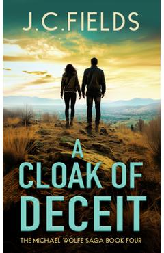 A Cloak of Deceit - J. C. Fields