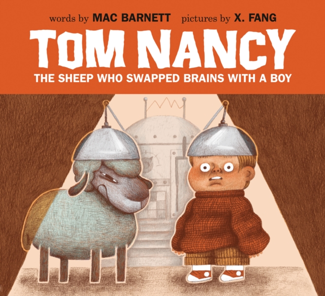 Coperta cărții 'Tom Nancy: The Sheep Who Swapped Brains with a Boy - Mac Barnett'