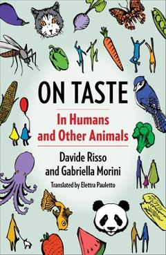 On Taste: In Humans and Other Animals - Davide Risso
