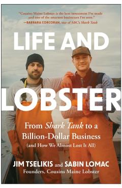 Life and Lobster: From Shark Tank to a Billion-Dollar Business (and How We Almost Lost It All) - Jim Tselikis