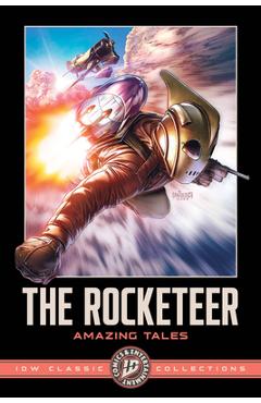 Coperta cărții 'The Rocketeer: Amazing Tales--IDW Classic Collections - Marc Guggenheim'