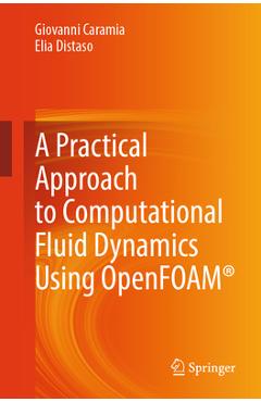 Coperta cărții 'A Practical Approach to Computational Fluid Dynamics Using Openfoam(r) - Giovanni Caramia'