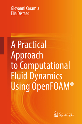 Coperta cărții 'A Practical Approach to Computational Fluid Dynamics Using Openfoam(r) - Giovanni Caramia'