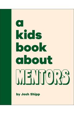 Coperta cărții 'A Kids Book about Mentors - Josh Shipp'
