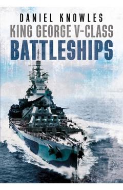 Coperta cărții 'King George V-Class Battleships - Daniel Knowles'