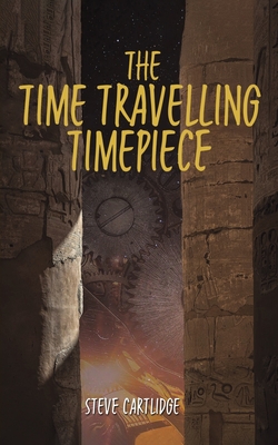 Coperta cărții 'The Time Travelling Timepiece - Steve Cartlidge'
