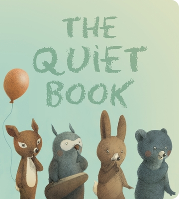 Coperta cărții 'The Quiet Book - Deborah Underwood'