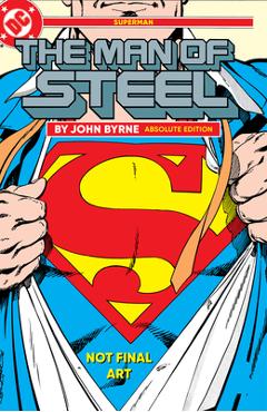 Coperta cărții 'Superman: The Man of Steel by John Byrne: Absolute Edition - John Byrne'