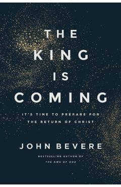 King Is Coming Softcover - John Bevere