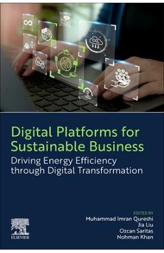 Coperta cărții 'Digital Platforms for Sustainable Business: Driving Energy Efficiency Through Digital Transformation - Muhammad Imran'