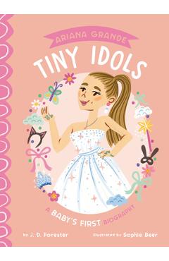 Coperta cărții 'Ariana Grande: A Baby's First Biography - J. D. Forester'