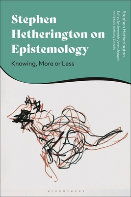 Coperta cărții 'Stephen Hetherington on Epistemology: Knowing, More or Less - Stephen Hetherington'