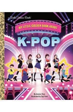 Coperta cărții 'My Little Golden Book about K-Pop - Jessica Yoon'