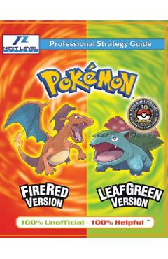 Pokemon FireRed and LeafGreen Strategy Guide (Full Color): 100% Unofficial - 100% Helpful Walkthrough - Next Level Guides