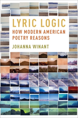 Coperta cărții 'Lyric Logic: How Modern American Poetry Reasons - Johanna Winant'