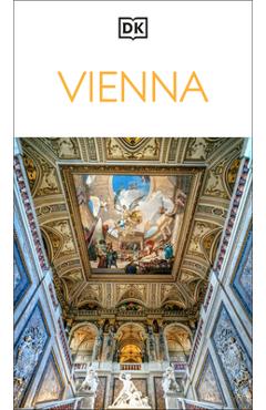 Coperta cărții 'DK Vienna: Must-See Sights. Culture & History. Detailed Maps & Tours. Covers Hofburg, Stephansdom, Naschmarkt, -'